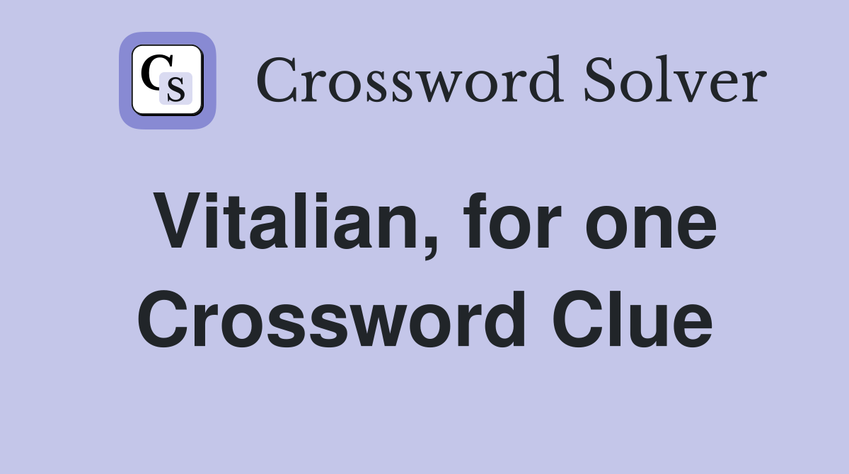 Vitalian, for one Crossword Clue