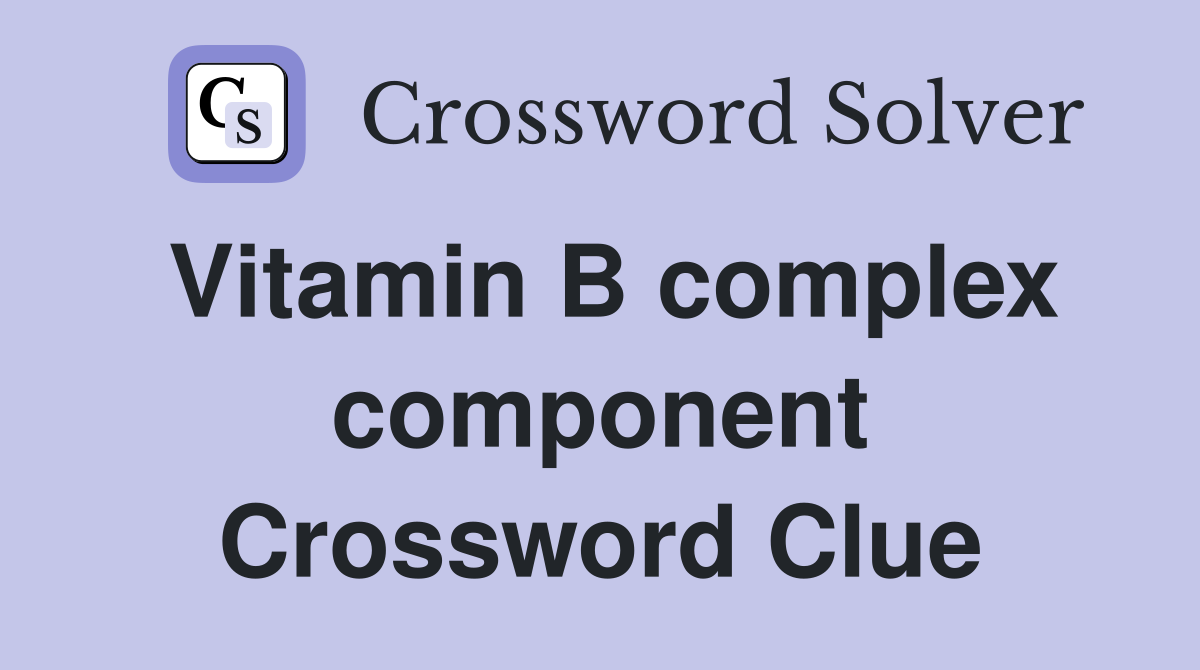 Vitamin B complex component Crossword Clue