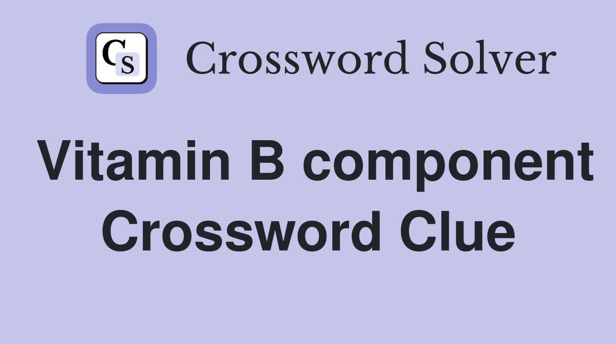 Vitamin B component Crossword Clue