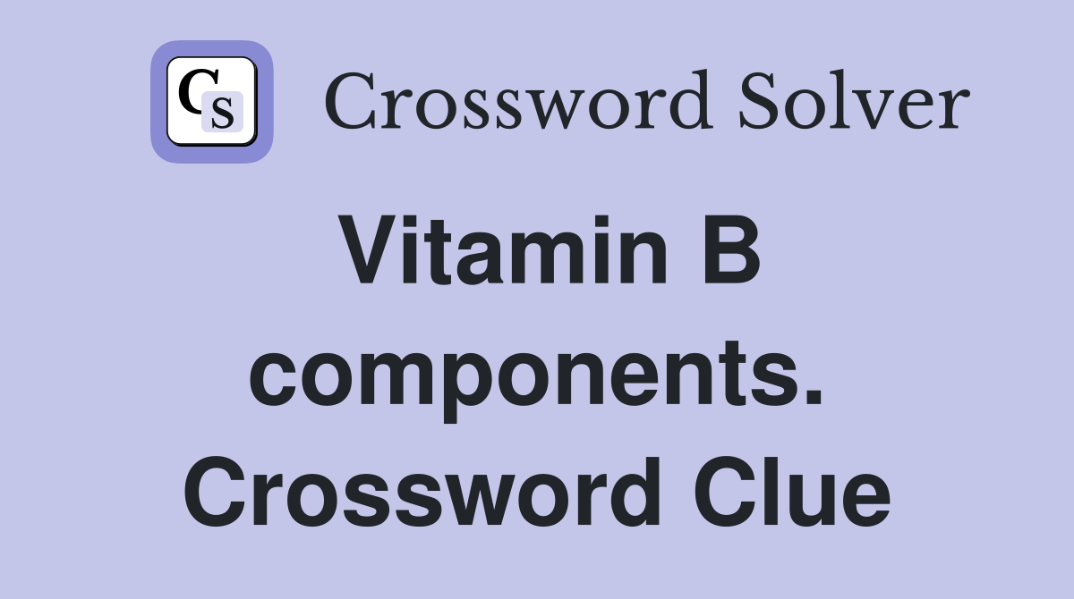 Vitamin B components. Crossword Clue