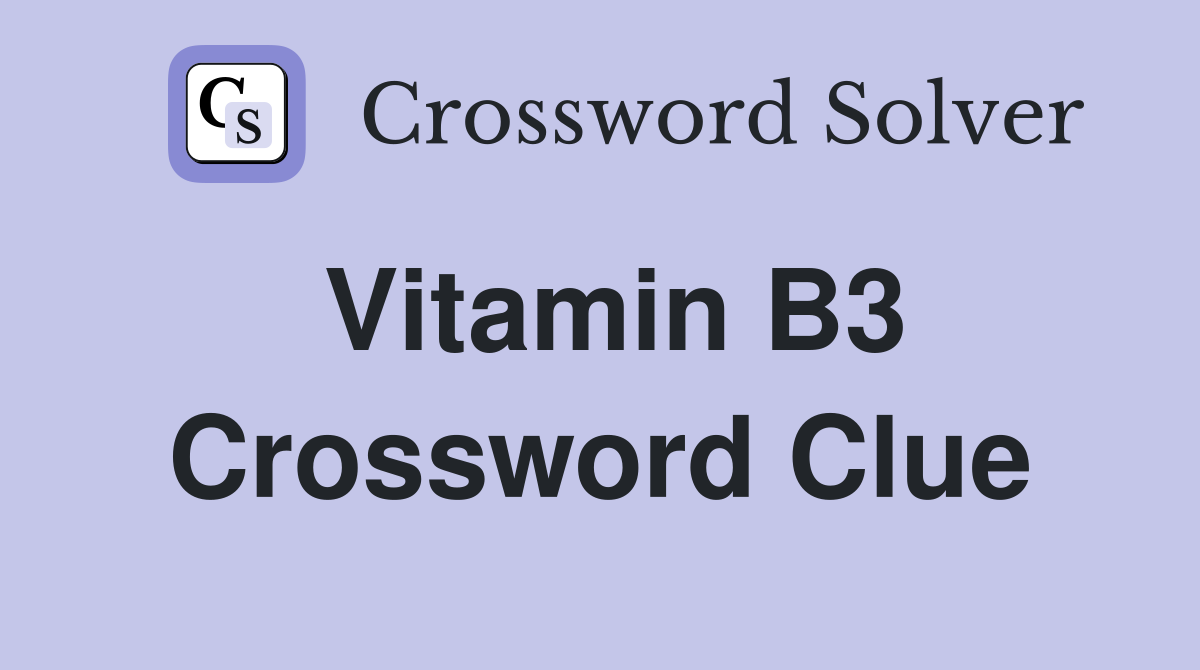 Vitamin B3 Crossword Clue