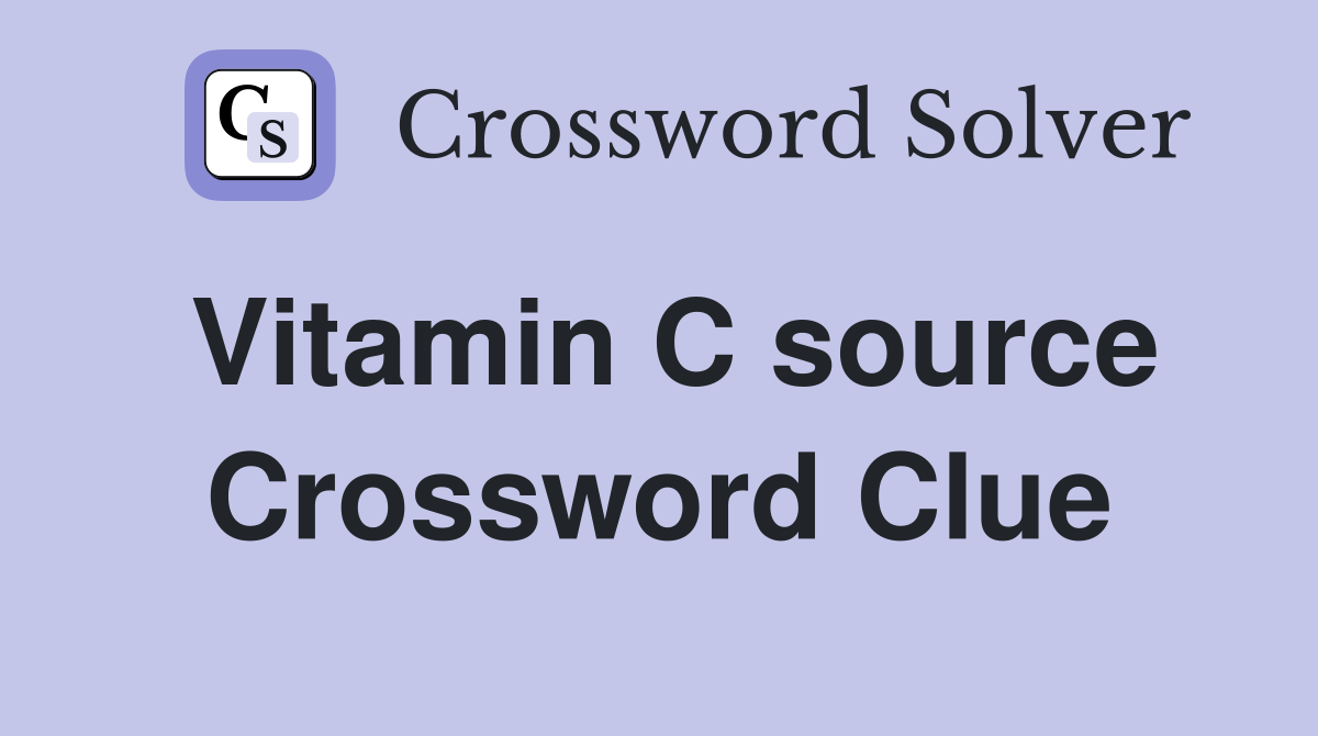 Vitamin C source Crossword Clue