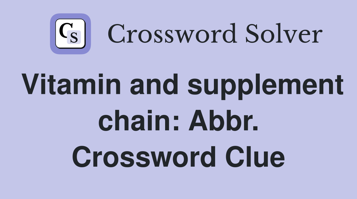 Vitamin and supplement chain: Abbr. Crossword Clue