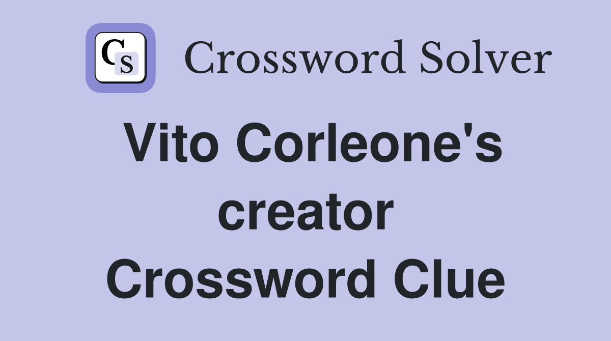 Vito Corleone's creator Crossword Clue