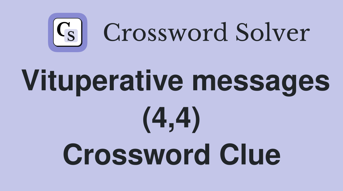 Vituperative messages (4,4) Crossword Clue