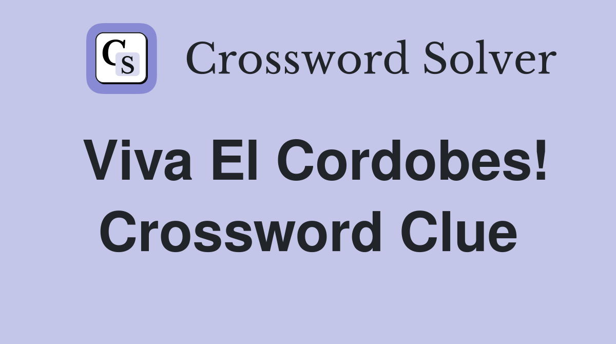Viva El Cordobes! Crossword Clue