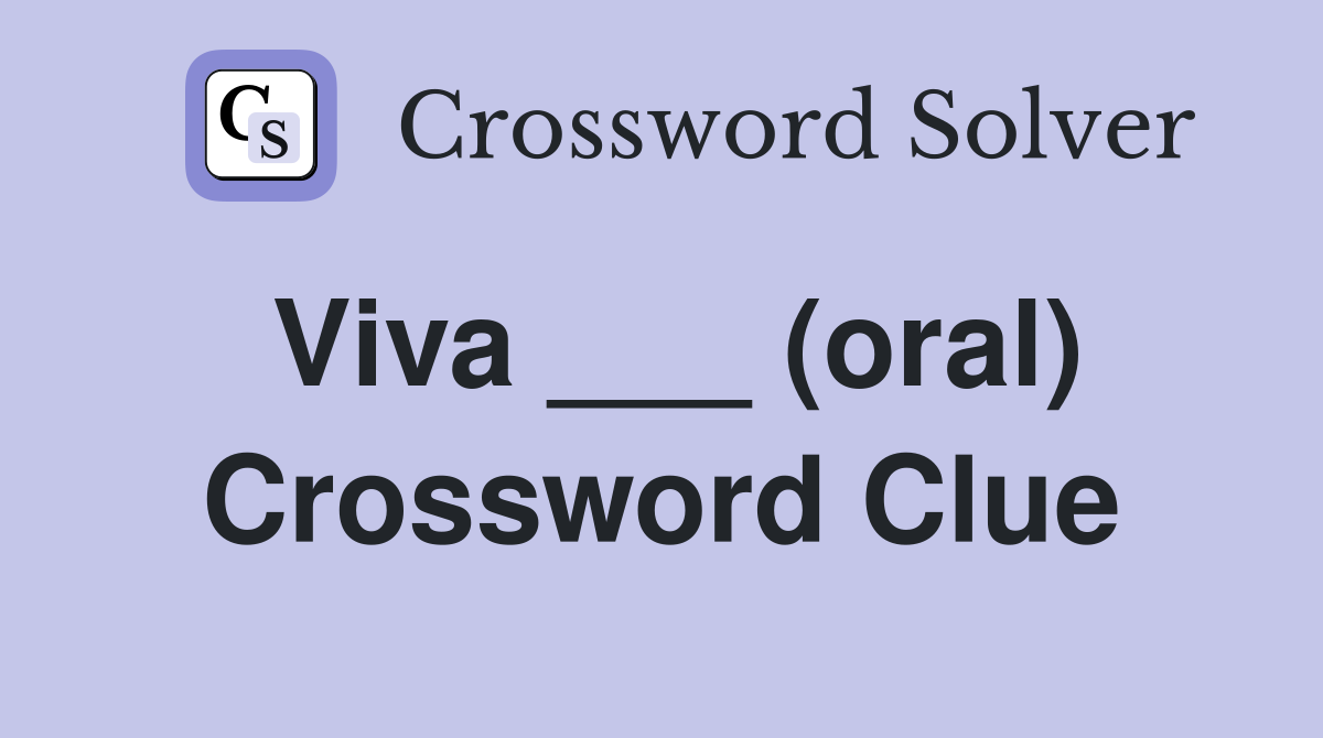 Viva ___ (oral) Crossword Clue