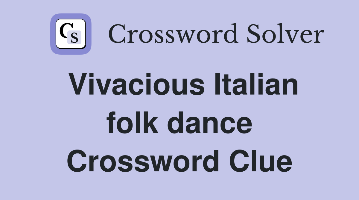 Vivacious Italian folk dance Crossword Clue