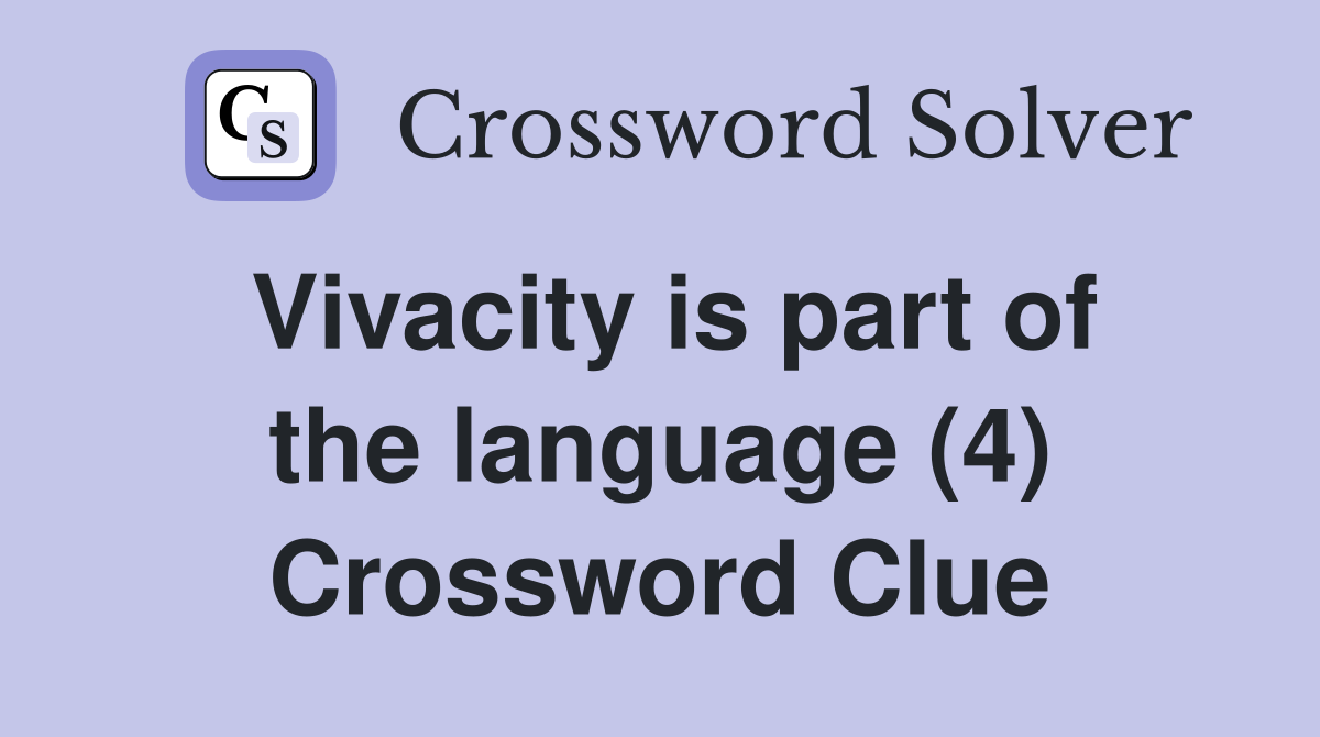 Vivacity is part of the language (4) Crossword Clue
