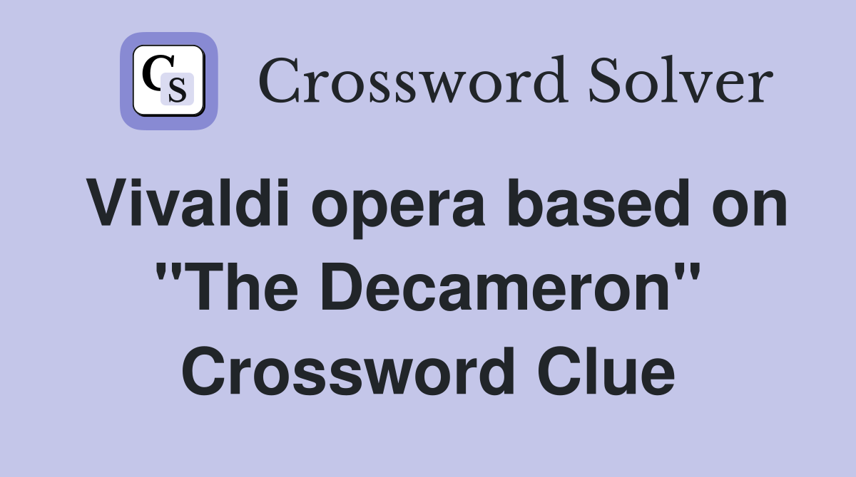 Vivaldi opera based on "The Decameron" Crossword Clue