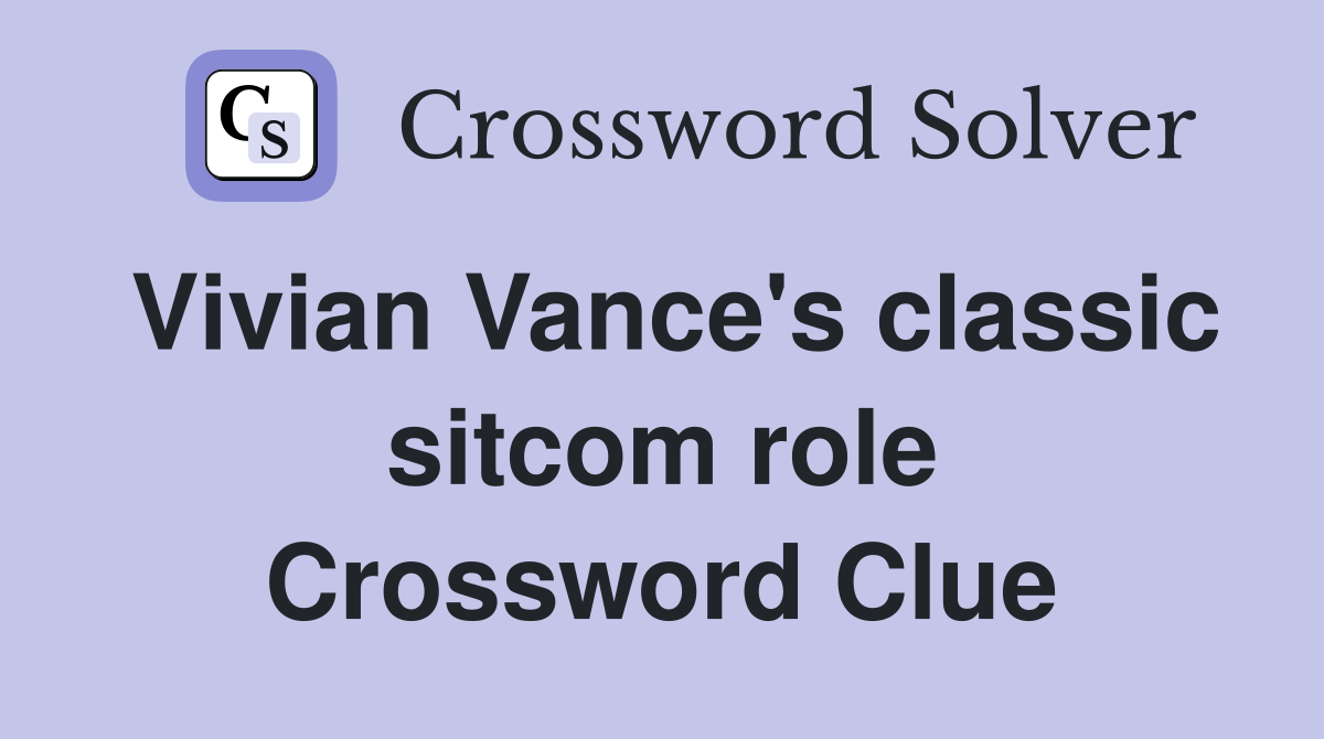 Vivian Vance's classic sitcom role Crossword Clue