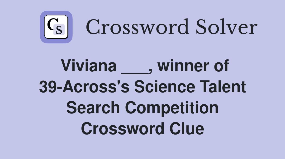 Viviana ___, winner of 39-Across's Science Talent Search Competition Crossword Clue