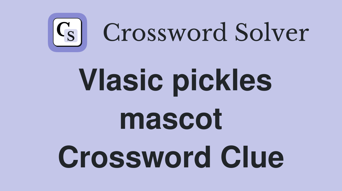 Vlasic pickles mascot Crossword Clue