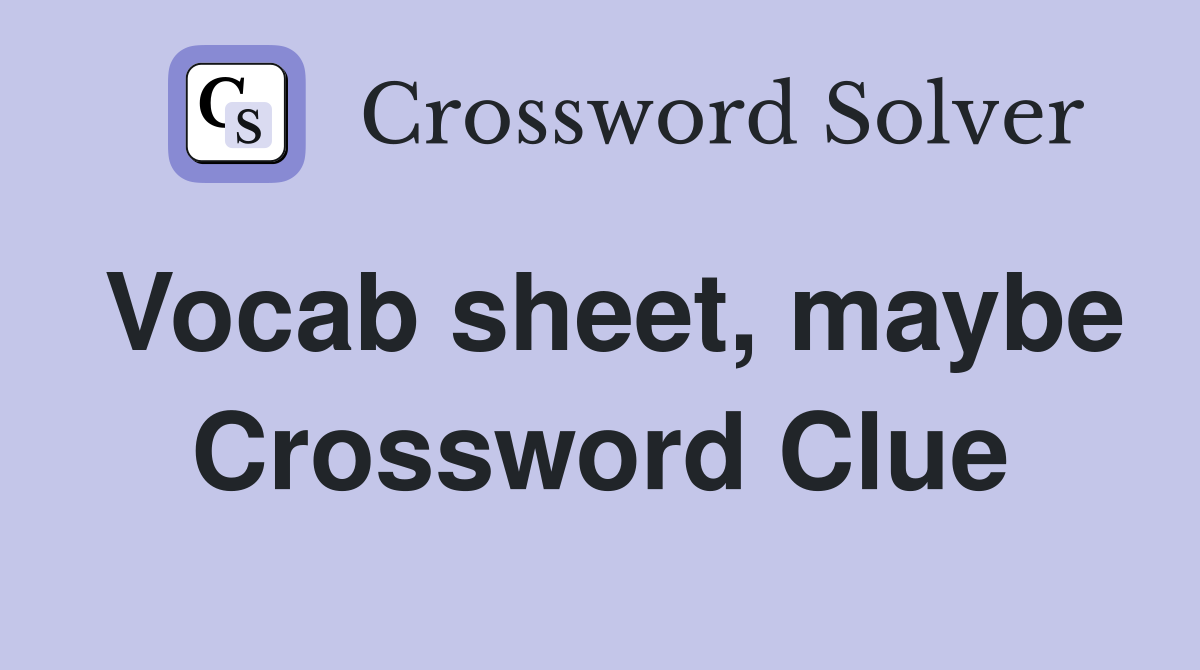 Vocab sheet, maybe Crossword Clue