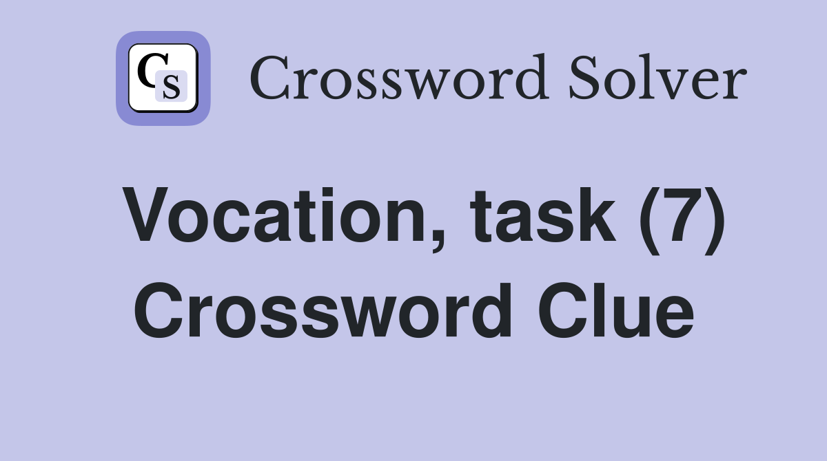 Vocation, task (7) Crossword Clue