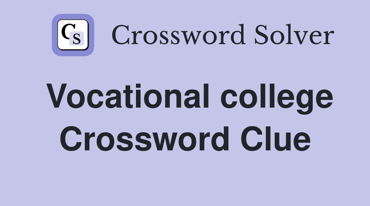 Vocational college Crossword Clue