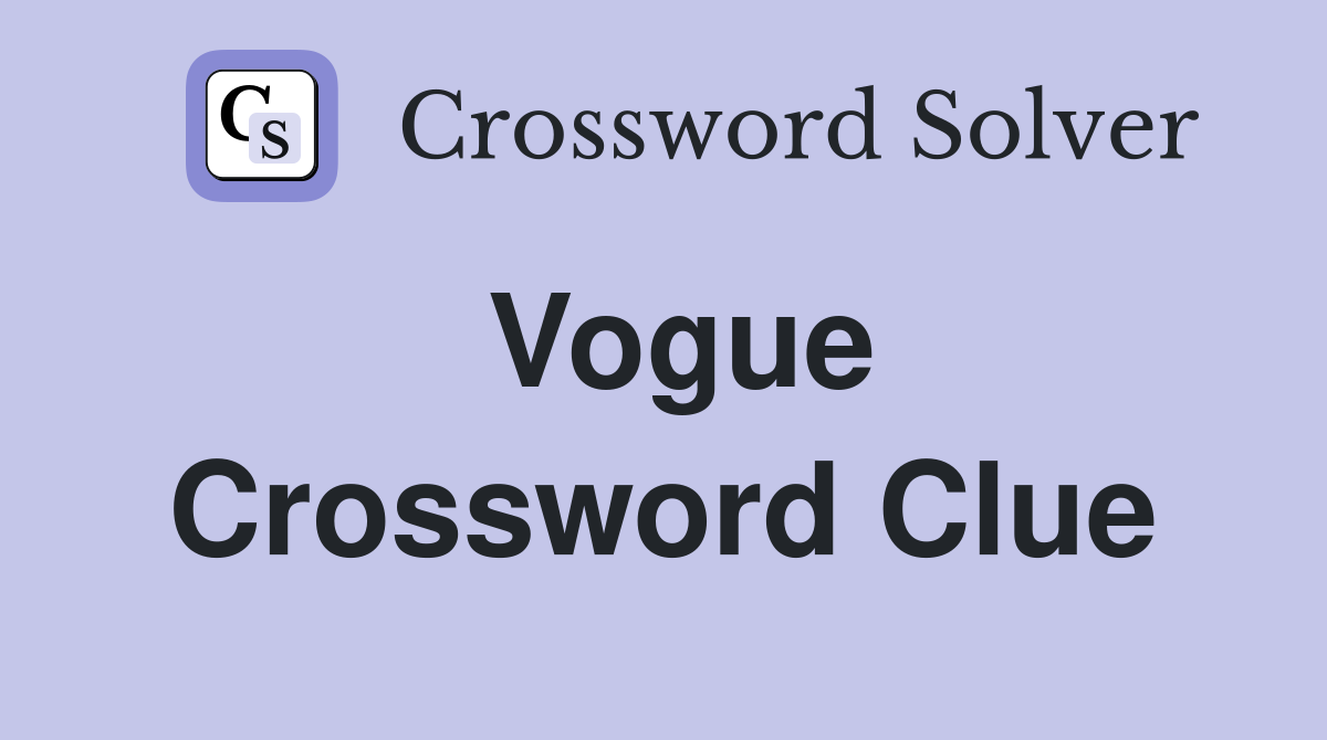 Vogue Crossword Clue