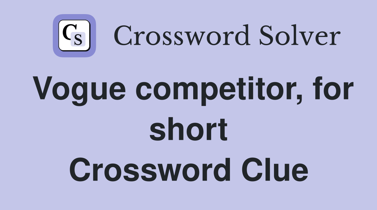 Vogue competitor, for short Crossword Clue