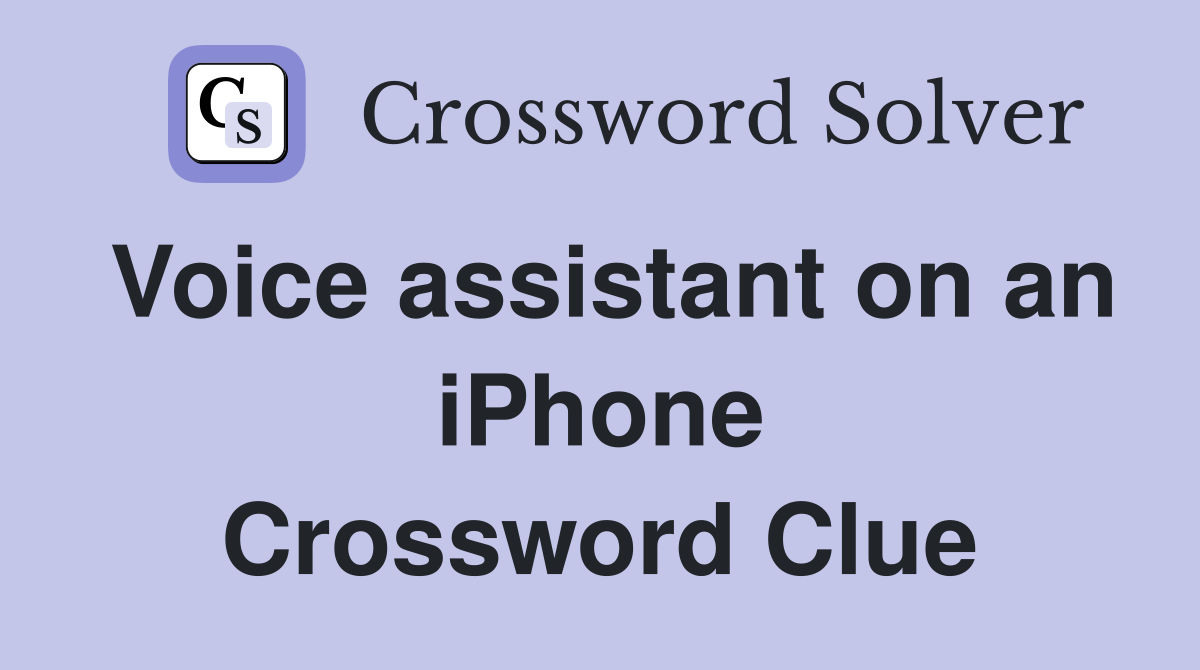 Voice assistant on an iPhone Crossword Clue