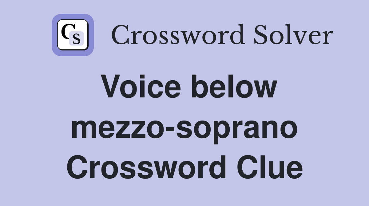 Voice below mezzo-soprano Crossword Clue