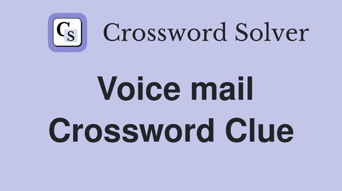 Voice mail Crossword Clue