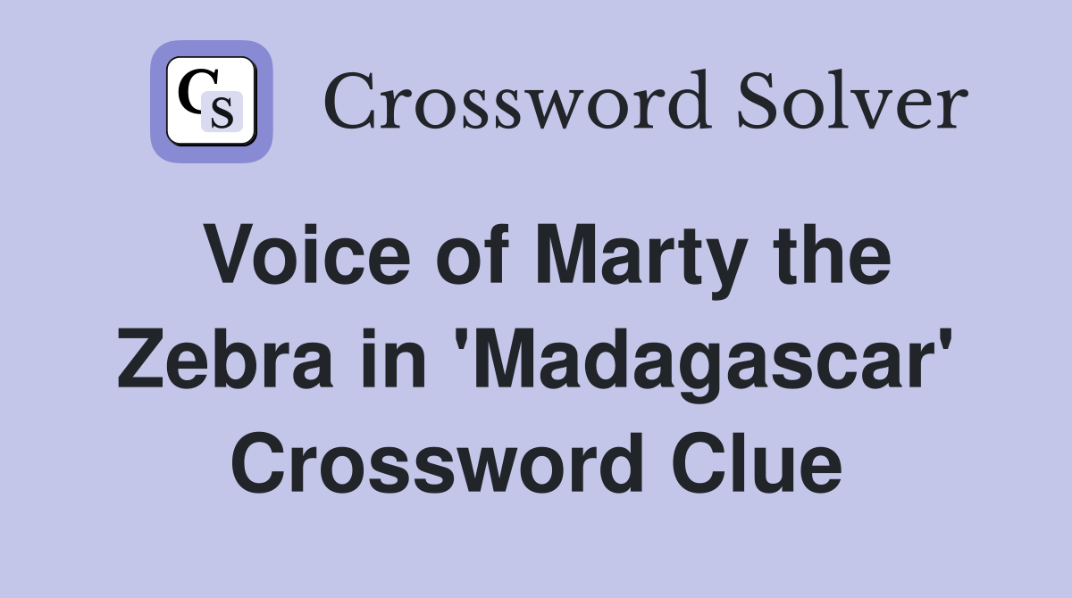 Voice of Marty the Zebra in 'Madagascar' Crossword Clue