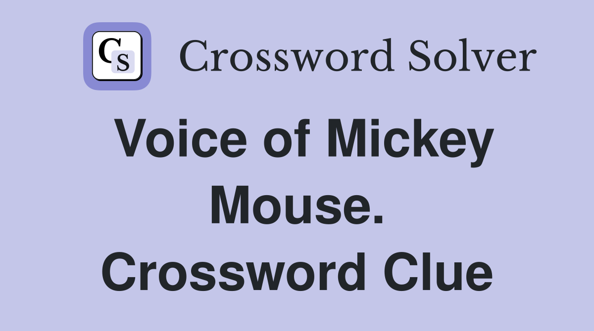 Voice of Mickey Mouse. Crossword Clue