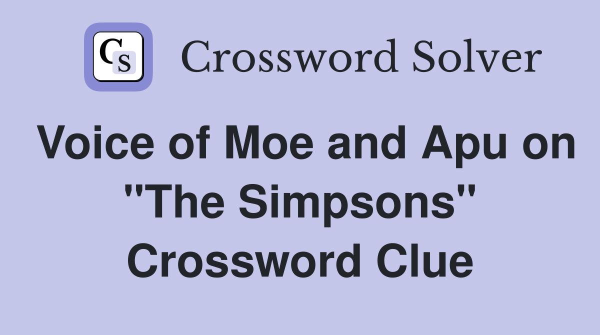 Voice of Moe and Apu on "The Simpsons" Crossword Clue