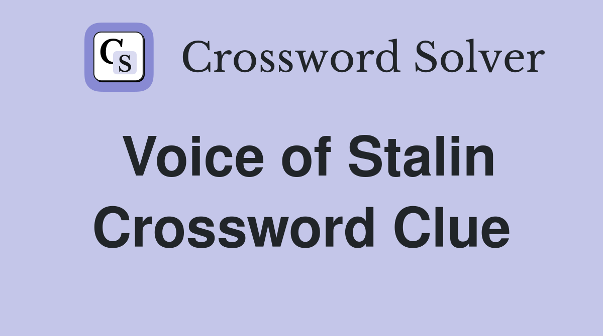 Voice of Stalin Crossword Clue