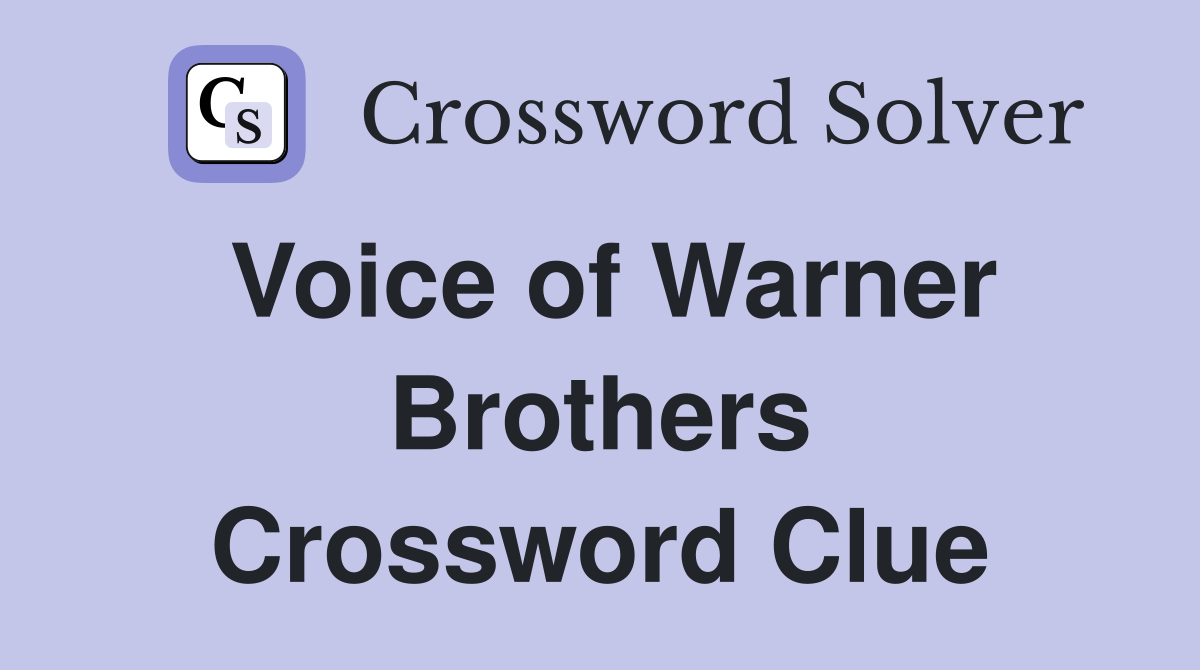 Voice of Warner Brothers Crossword Clue