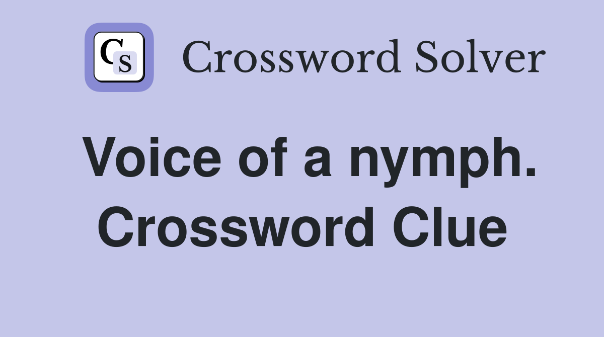 Voice of a nymph. Crossword Clue