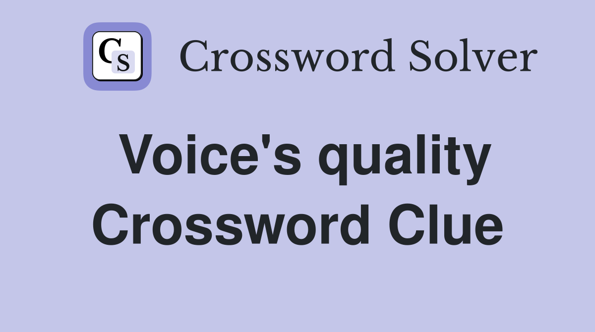 Voice's quality Crossword Clue