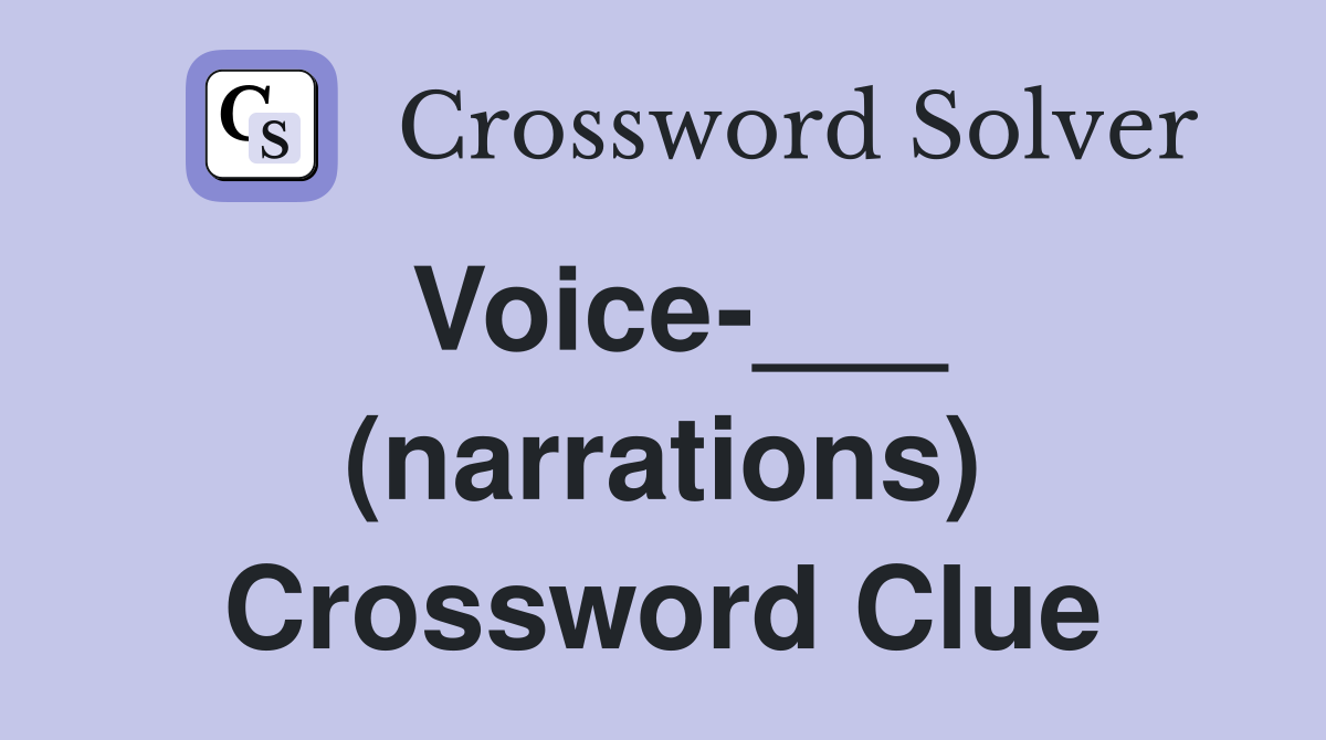 Voice-___ (narrations) Crossword Clue