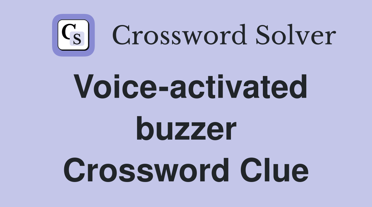 Voice-activated buzzer Crossword Clue