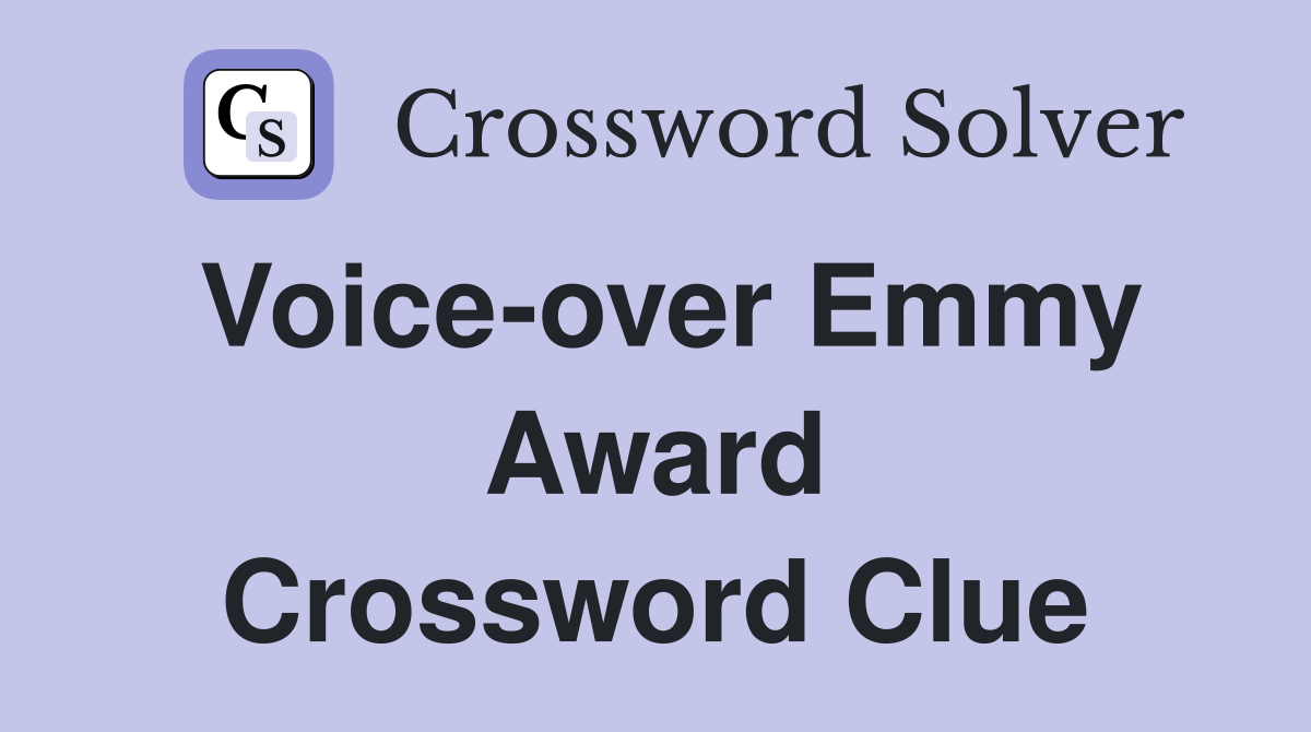 Voice-over Emmy Award Crossword Clue