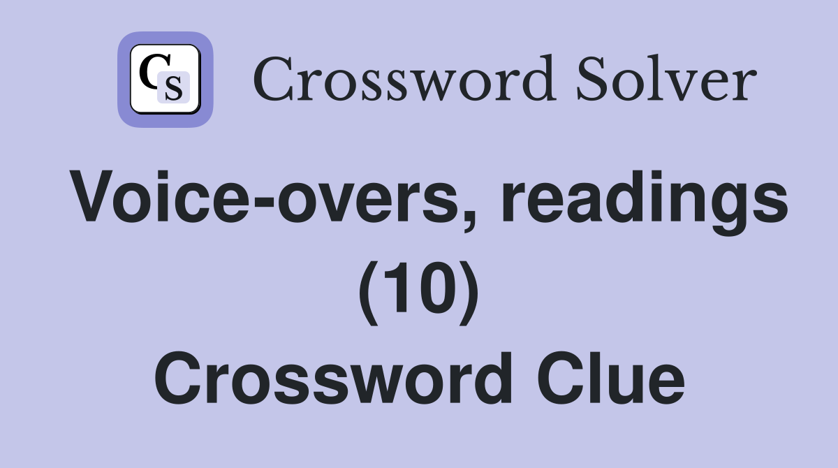 Voice-overs, readings (10) Crossword Clue