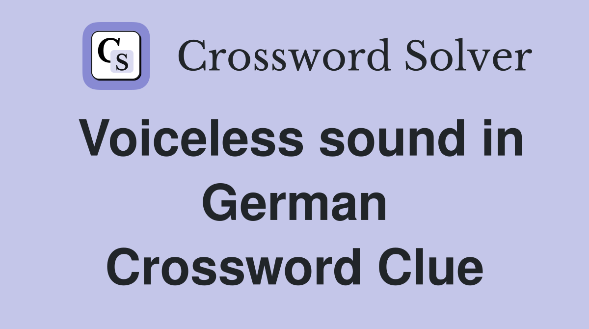 Voiceless sound in German Crossword Clue
