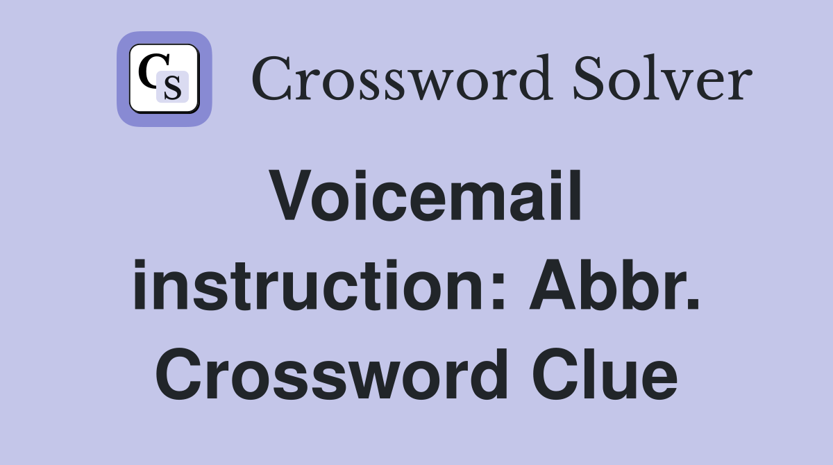 Voicemail instruction: Abbr. Crossword Clue
