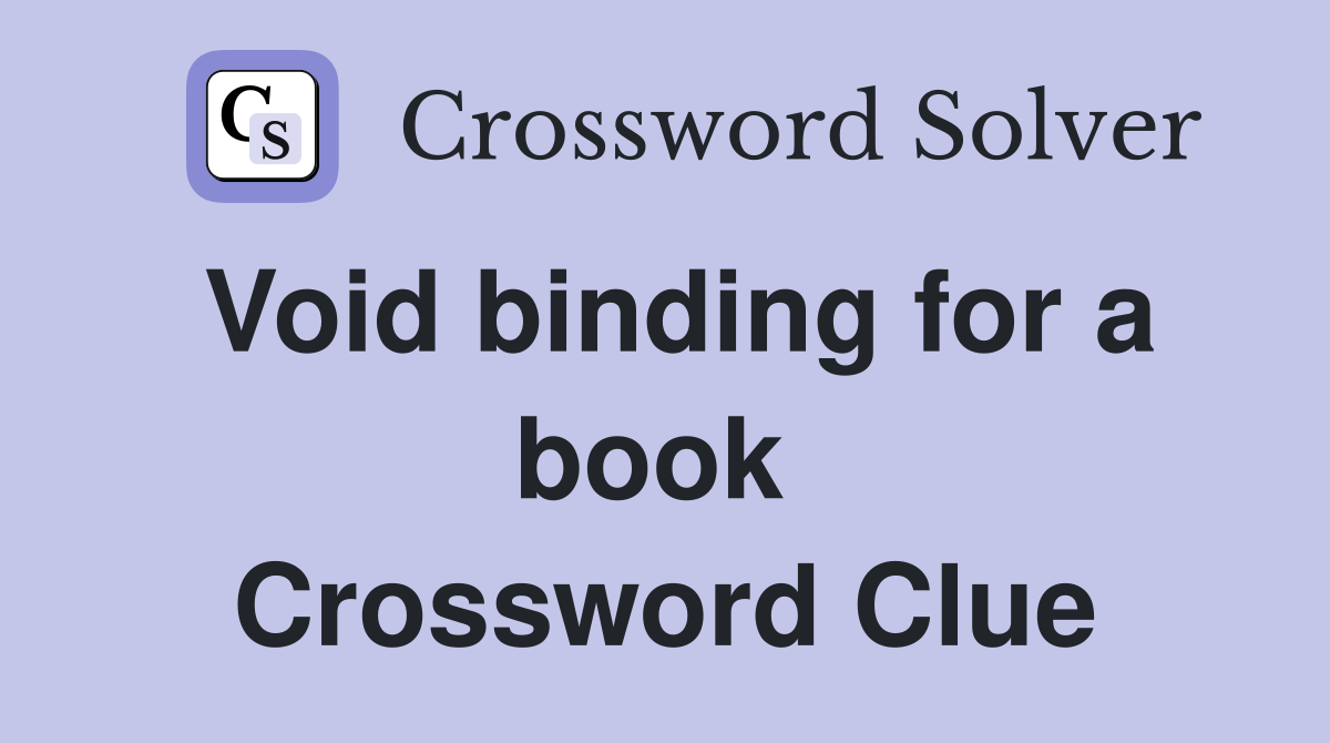 Void binding for a book  Crossword Clue