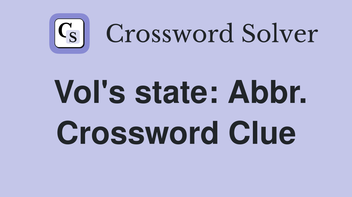 Vol's state: Abbr. Crossword Clue