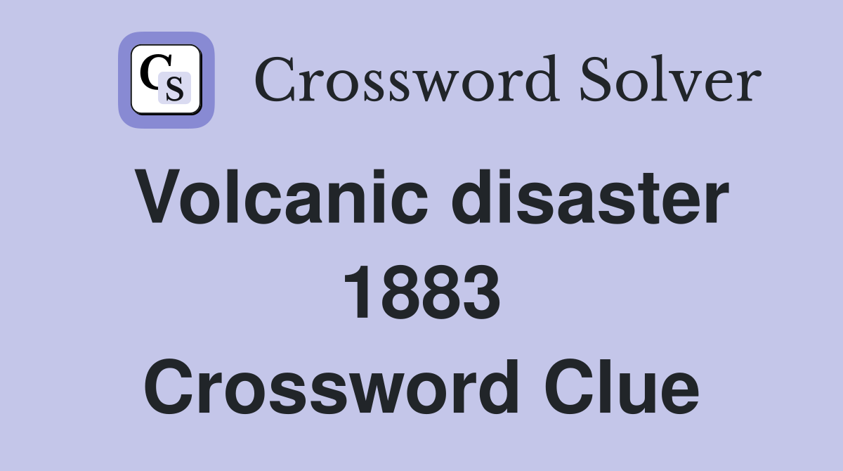 Volcanic disaster 1883 Crossword Clue