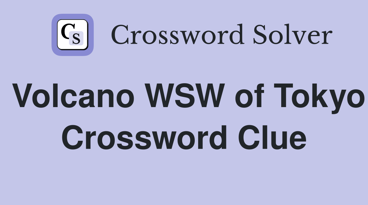 Volcano WSW of Tokyo Crossword Clue