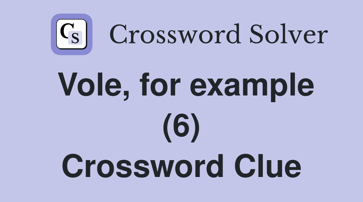 Vole, for example (6) Crossword Clue