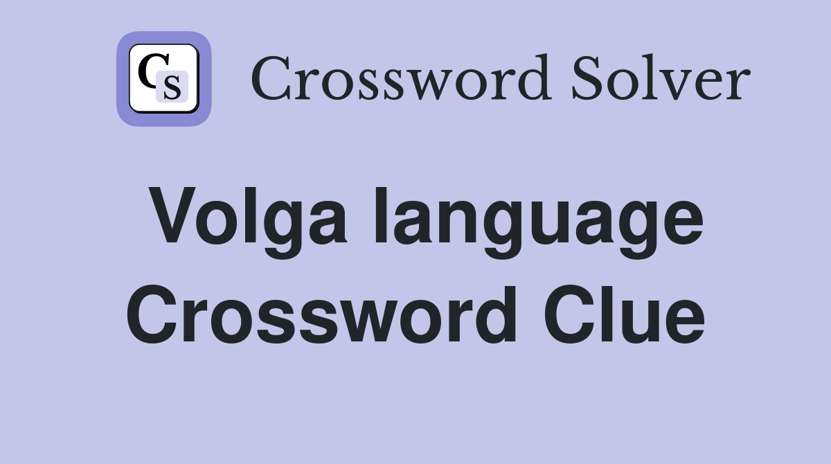 Volga language Crossword Clue