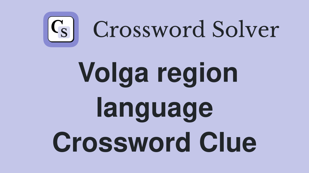 Volga region language Crossword Clue