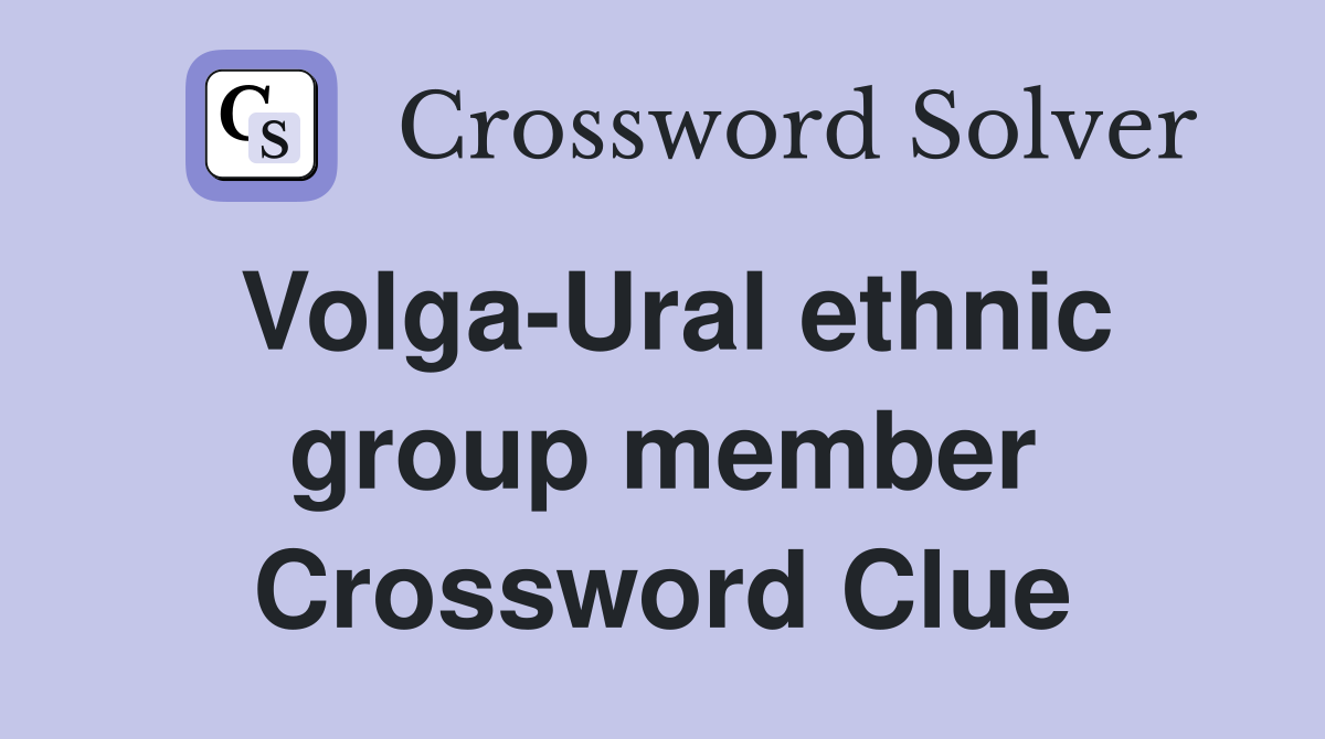 Volga-Ural ethnic group member Crossword Clue