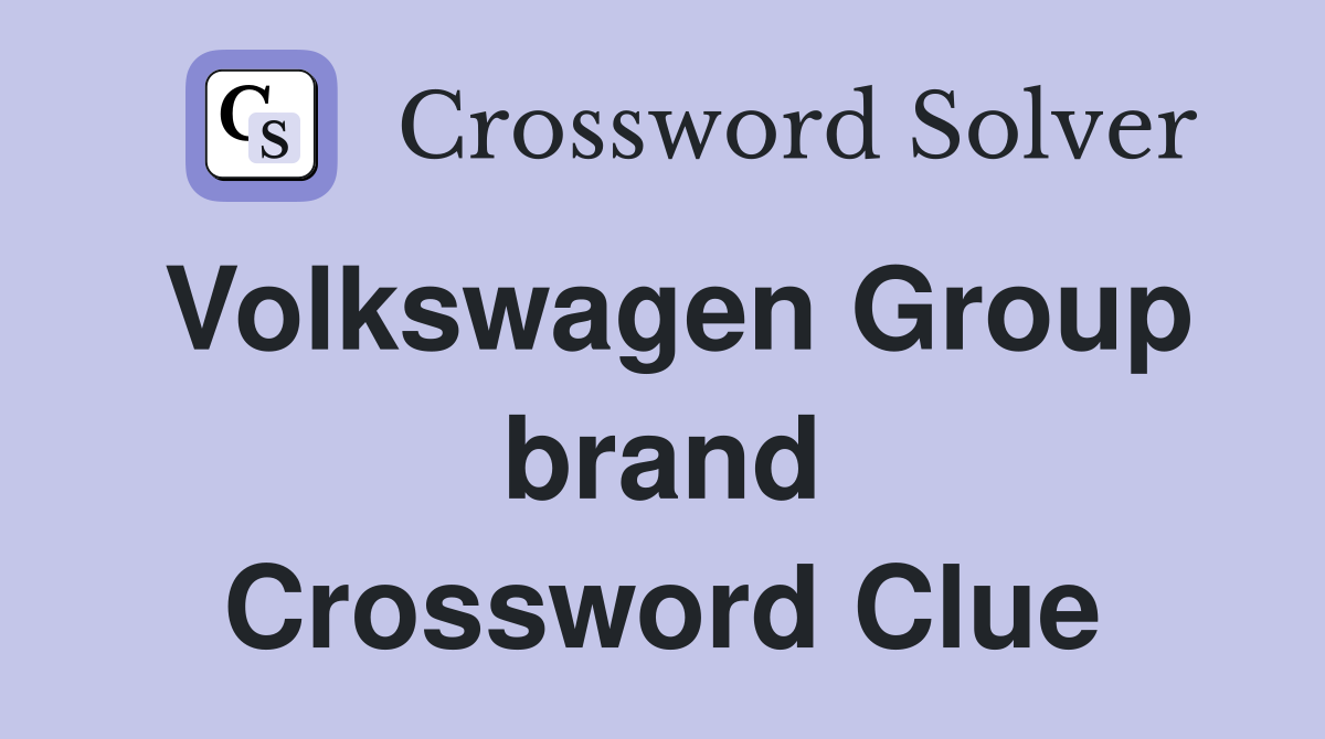 Volkswagen Group brand Crossword Clue