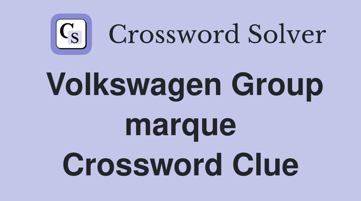 Volkswagen Group marque Crossword Clue