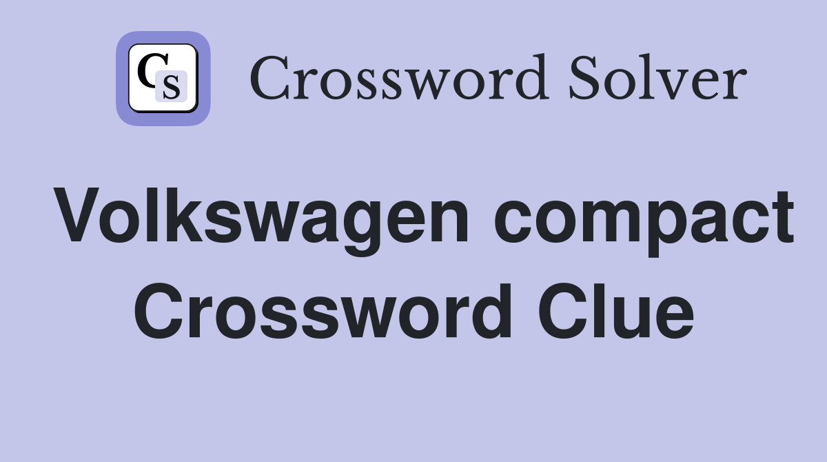 Volkswagen compact Crossword Clue