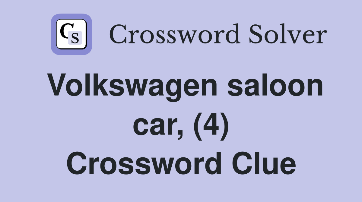 Volkswagen saloon car, (4) Crossword Clue